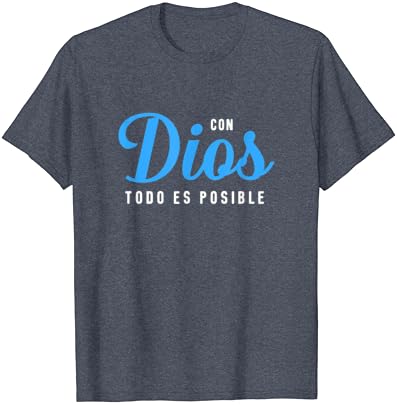 Con Dios Todo Es Posible Versos De La Biblia T-Shirt