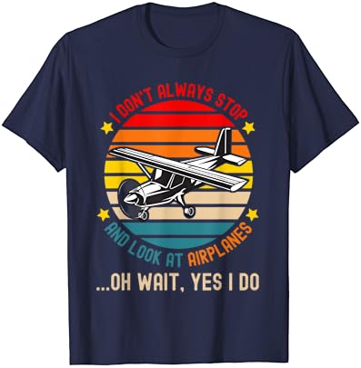 Смешното е, че аз не винаги се спра и гледам на Тениска с авиацията