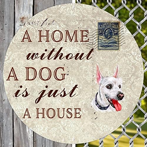 Къща без Куче-това е просто Къща, Кръгла Забавно Метални Табели с Куче, Знак, Сладък Кученце, Плоча, с Куче, Деревенское
