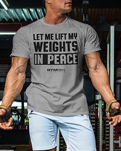 Спортни ризи за мъже, Тениски Let Me Lift My Weights in Peace Gym, Забавна Тениска за Вдигане на Тежести