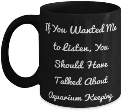 Обичам подаръци за съхранение в аквариума, Ако сте искали да ме слушат, ще трябва да говоря, Чаша за съхранение в аквариума