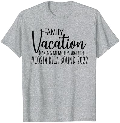 Тениска Семейна почивка в Коста Рика 2022, Създаваме спомени заедно