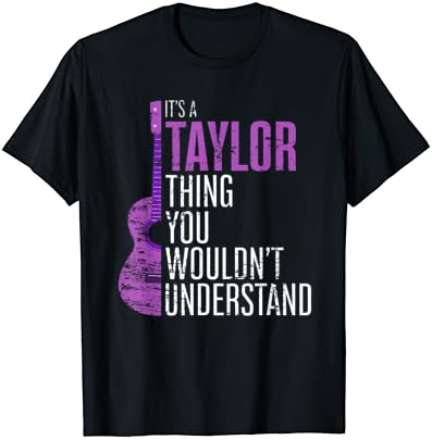 Това е нещо, на Тейлър, която ти не Ще разбереш, Забавна тениска Тейлър