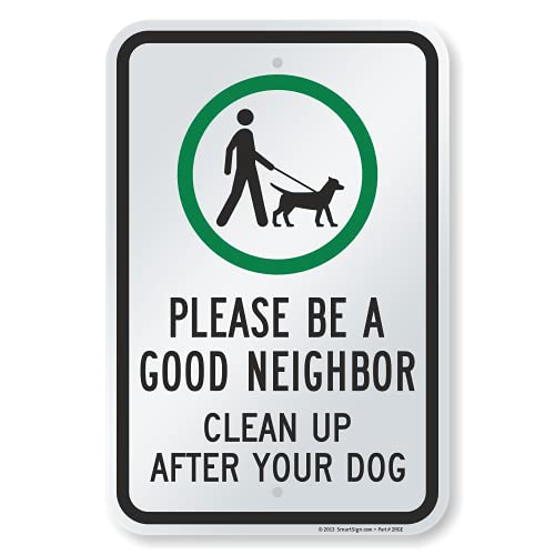 Табела SmartSign Моля те, бъди добър съсед, убирай за моето куче | Алуминий 12 x 18 инча