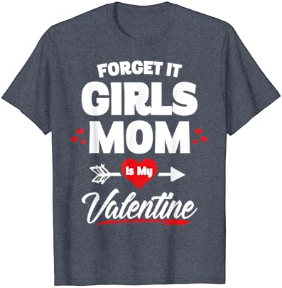 Тениска За Свети Валентин За момчета, Забрави За Това, Тениска за момичета Майка Ми Валентин