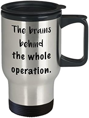 Чаша за пътуване супервайзера - мозъците, стоящи зад цялата операция. - Забавен Подарък За Ръководителя