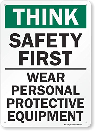 SmartSign - S-2917-AL-14 Знак Преди всичко помислете за сигурност - носете лични предпазни средства | Алуминий 10 x 14, Алуминий 10 x 14, неотражающий